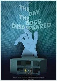 The Day the Dogs Disappeared 